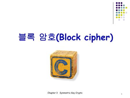 Chapter 3 Symmetric Key Crypto