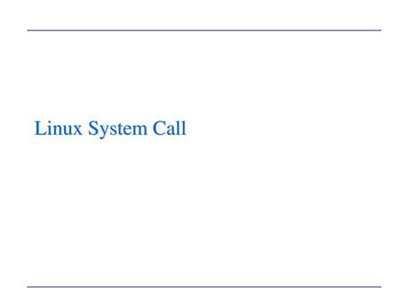 Linux System Call.