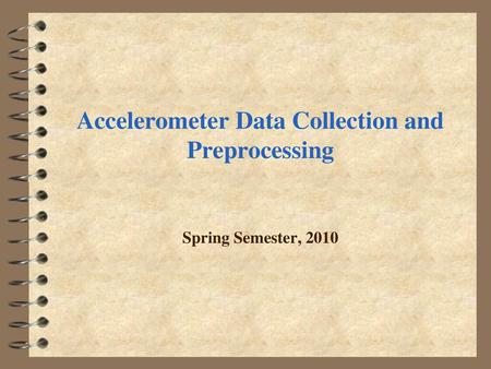 Accelerometer Data Collection and Preprocessing