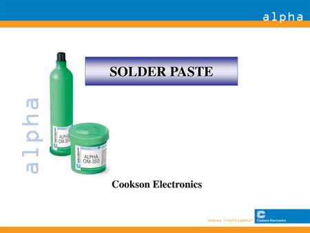 SOLDER PASTE Cookson Electronics.