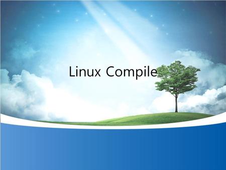 Linux Compile.