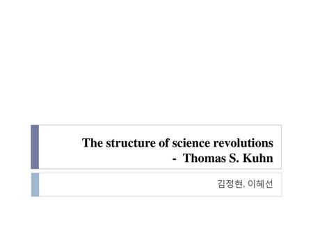 The structure of science revolutions - Thomas S. Kuhn
