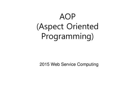 AOP (Aspect Oriented Programming)