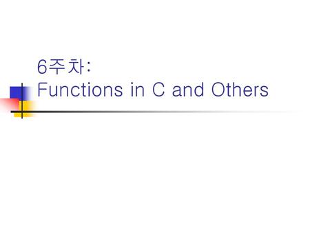 6주차: Functions in C and Others