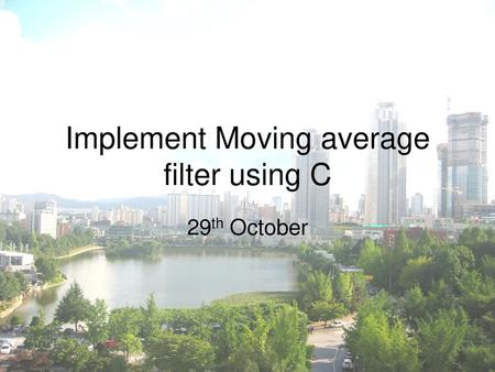 Implement Moving average filter using C