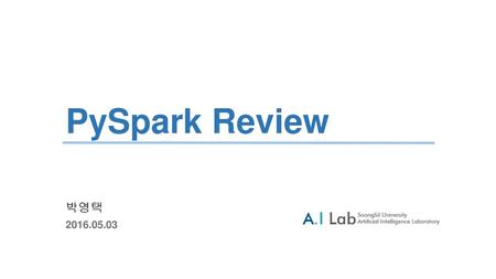PySpark Review 박영택.