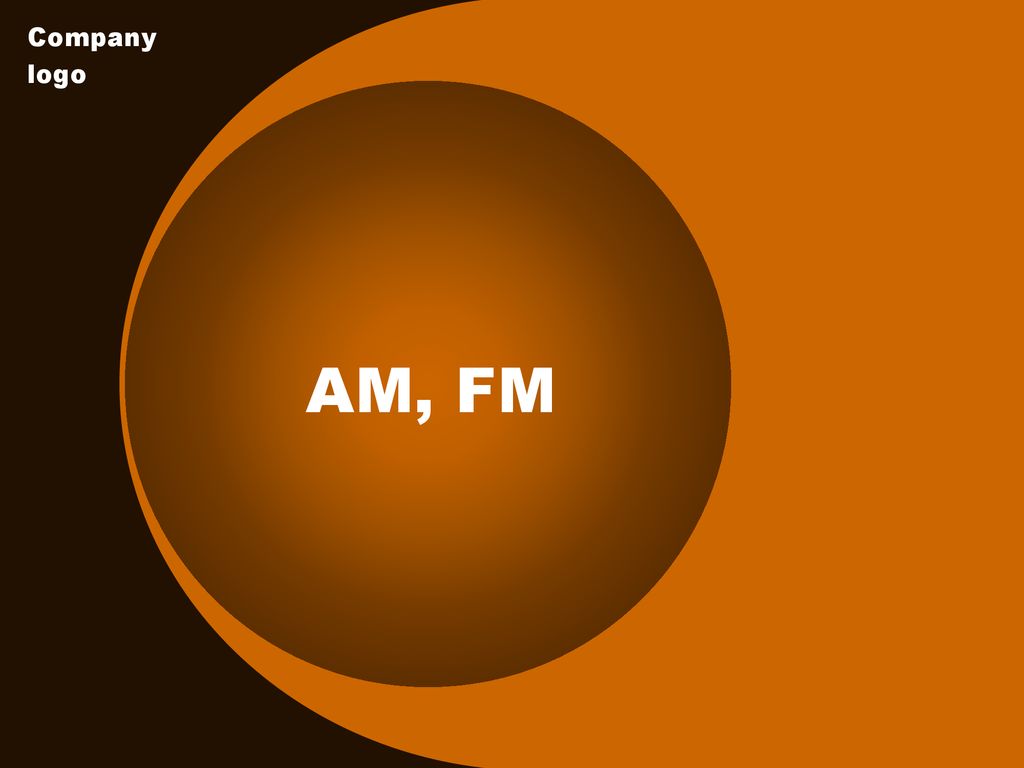 AM, FM