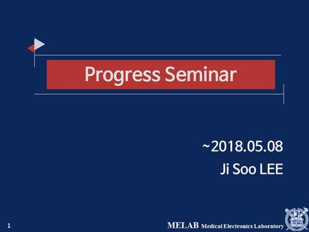 Progress Seminar ~2018.05.08 Ji Soo LEE.