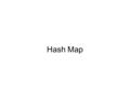 Hash Map. 시퀀스 컨테이너와 연관 컨테이너 시퀀스 컨테이너 -vector, list, deque 등 - 보관할 자료의 양이 많지 않고, - 검색이 중요하지 않은 경우 연관 컨테이너 -map, set, hash_map, hash_set -Key 와 짝을 이루어 자료.