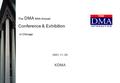 The DMA 84th Annual Conference & Exhibition in Chicago 2001. 11. 29 KDMA.
