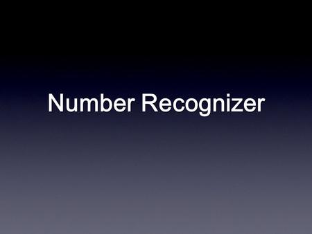Number Recognizer. Team 이성우 컴퓨터소프트웨어학과 2003721181 조윤성 전자통신공학과 2003709006.