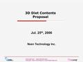 3D Diet Contents Proposal Jul. 25 th, 2006 Nxen Technology Inc.
