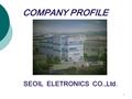COMPANY PROFILE SEOIL ELETRONICS CO.,Ltd. 1. 새로운 21 세기를 성공적으로 맞이 하기 위해 불철주야 매진하고 계시 는 귀사의 건승을 기원합니다. 저희 서일 전자㈜는 인쇄회로기판 (PCB) 제조업체로서 우수한 인력과 축적된 기술, 최신.