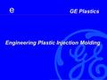 GE Plastics Engineering Plastic Injection Molding e.