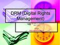 DRM (Digital Rights Management) 순천향대학교 전산학과 2001. 5. 22 이덕규