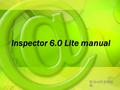 Inspector 6.0 Lite manual 한국저작권위원 회. - 목 차 - Step 1. …………………… 설 치 Step 2. …………………… 점 검 Step 3. …………………… 취 합 Step 4. …………………… 결과작성 Step 5. ……… 인쇄 및 프린트.