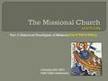 Part 3: Historical Paradigms of Mission ( 선교의 역사적 변화들 ) Columba (521-597) Irish Celtic missionary.
