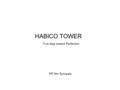 HABICO TOWER True step toward Perfection PR film Synopsis.