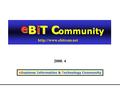 2000. 4 eBusiness Information & Technology Community e e B B i i T T C C ommunity  e e B B i i T T C C ommunity