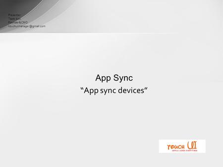 Presenter Taeki koo Founder&CMO App Sync “App sync devices”
