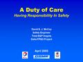 A Duty of Care Having Responsibility In Safety David E. J. McCoy Safety Engineer Total E&P Angola Dalia FPSO Project April 2005.