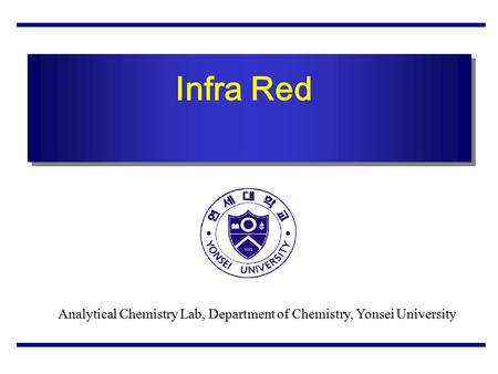 Analytical Chemistry Lab, Department of Chemistry, Yonsei University Infra Red.