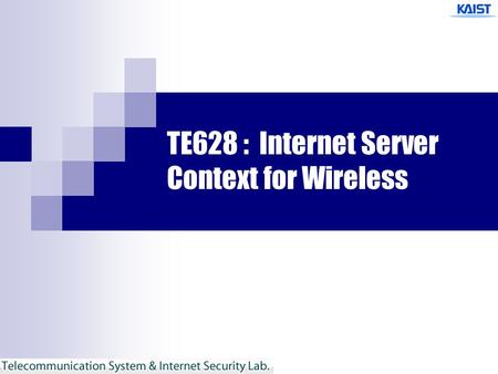 TE628 : Internet Server Context for Wireless. 2 Preliminary GSM ( Global System for Mobile Communications )  유럽의 주도하에 표준화된 디지털 셀룰러 이동 통신 시스템  음성통화를.