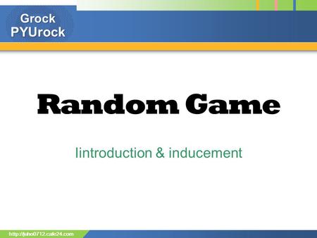 GrockPYUrock  Random Game Iintroduction & inducement.
