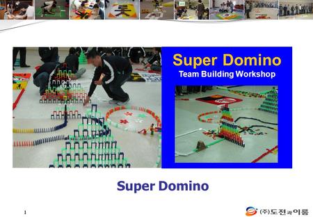 1 Super Domino Team Building Workshop Super Domino.