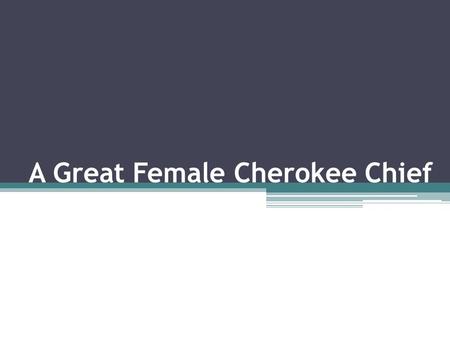 A Great Female Cherokee Chief. KEY POINTS 글의 종류와 특성 파악하기 시간 순서대로 글 배열하기 글에서 얻을 수 있는 교훈 찾기.