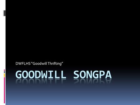 DWFLHS “Goodwill Thrifting”. 활동의 목적  한국의 “Goodwill” 스토어의 존재를 널리 알리는 홍보 활동  10 대 20 대를 타겟으로 하여 그들의 심리를 이해하고 감동시킬 수 있는 goodwill 홍보 방법 모색  goodwill 의.