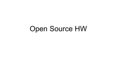 Open Source HW. 목차 OSHW 의 소개 OSHW platform Arduino Raspberry pi Beagle Board ETC … Commercial HW platform Intel Electric imp Commercial iot platform.