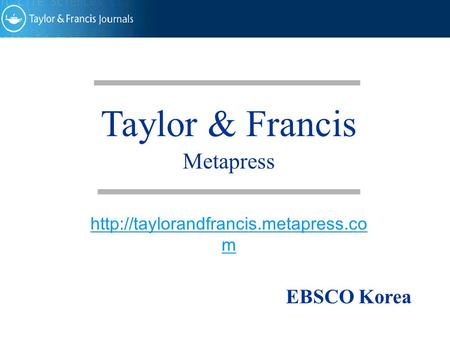 Taylor & Francis Metapress  m EBSCO Korea.