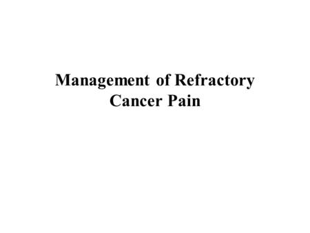 Management of Refractory Cancer Pain. Case 1-1 59 세 여자 NSCLC, metastasis to rib, spine 치료병력 –Radiation to rib & spine 현재증상 – 늑골 및 척추부위 통증 – 통증정도 : NRS.