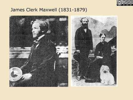 James Clerk Maxwell (1831-1879) Byeong June MIN에 의해 창작된 Physics Lectures 은(는) 크리에이티브 커먼즈 저작자표시-비영리-동일조건변경허락 3.0 Unported 라이선스에 따라 이용할 수 있습니다.