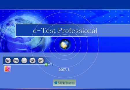 E-Test Professional 2007. 5.