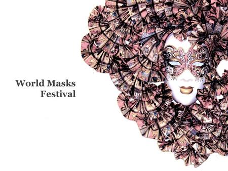 World Masks Festival.