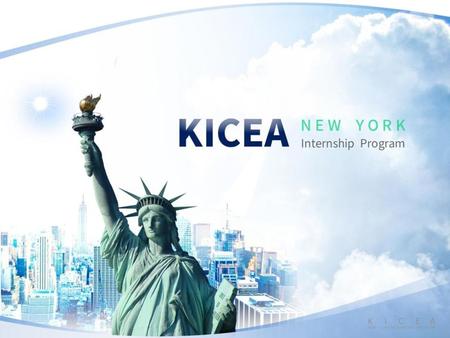 K I C E A NEW YORK INTERNSHIP PROGRAM.