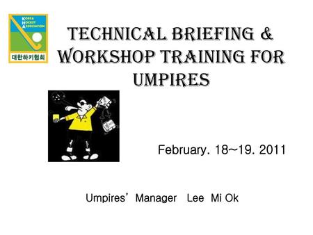 Technical Briefing & Workshop Training for Umpires