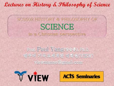SCS502 HISTORY & PHILOSOPHY OF SCIENCE in a Christian perspective