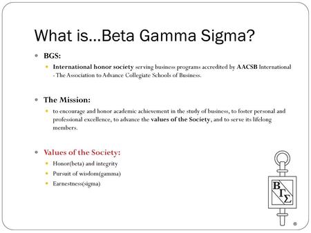 What is…Beta Gamma Sigma?