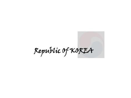 Republic Of KOREA.
