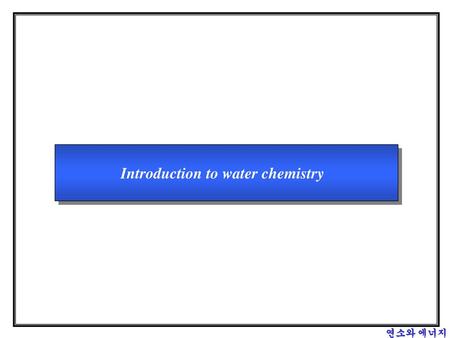 Introduction to water chemistry