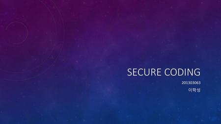 Secure Coding 201303063 이학성.