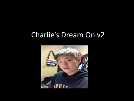 Charlie’s Dream On.v2.