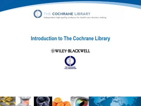 Introduction to The Cochrane Library