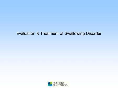 Evaluation & Treatment of Swallowing Disorder