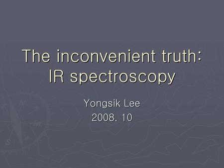 The inconvenient truth: IR spectroscopy