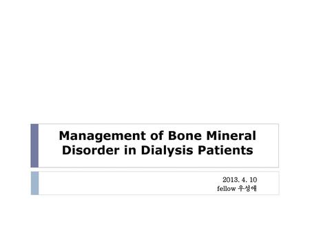 Management of Bone Mineral Disorder in Dialysis Patients