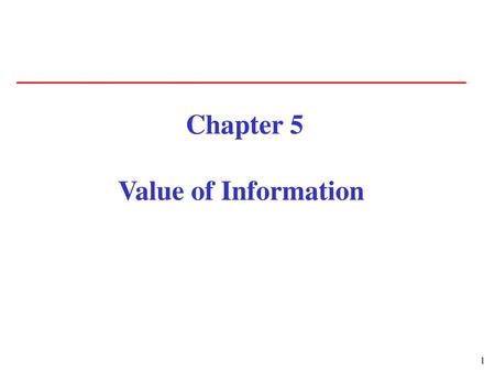 Chapter 5 Value of Information